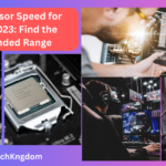 Good Processor Speed for Editing in 2023 Find the Recommended Range