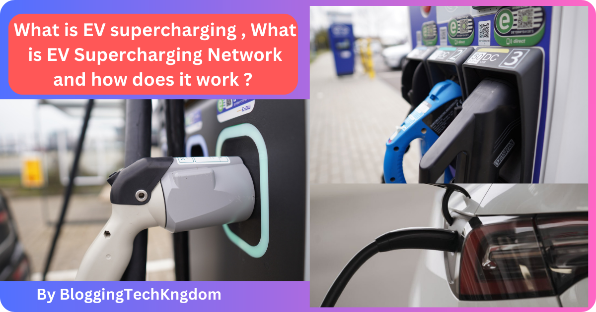 How Evie Networks' Expanded Charging Network Transforms the EV Landscape 2023: What is EV supercharging and how does it work ?