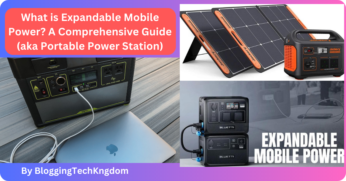 What is Expandable Mobile Power A Comprehensive Guide (aka Portable Power Station)